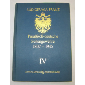 Rüdiger W.A. Franz, Preußische - deutsche Seitengewehre 1807-1945 Band IV
