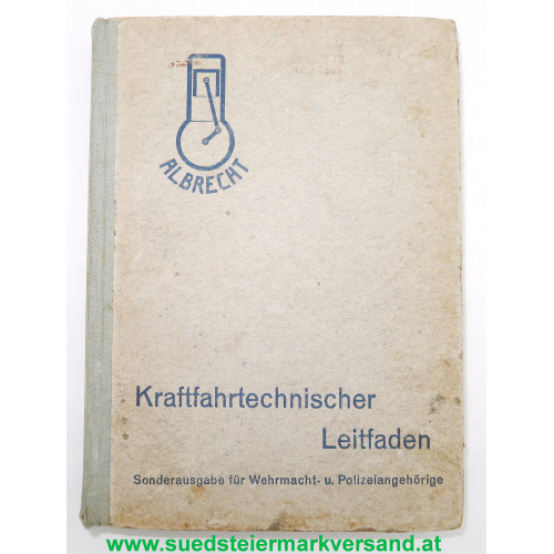 Kraftfahrtechnischer Leitfaden-Sonderausgabe für Wehrmacht- u. Polizeiangehörige 1943